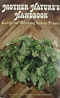 Mother Nature''s Handbook Secrets for Thriving Indoor Plants 0918170230 Book Cover