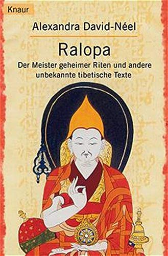 Ralopa. Der Meister geheimer Riten und andere unbekannte tibetische Texte Ralopa. Der Meister geheimer Riten und andere unbekannte tibetische Texte