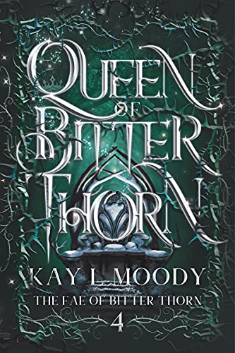 Queen of Bitter Thorn (The Fae of Bitter Thorn Book 4)