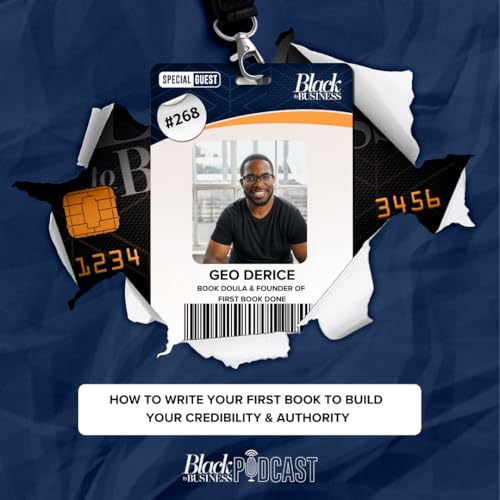 268: How to Write Your First Book to Build Your Credibility & Authority w/ Geo Derice