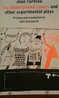 Underground Lovers and Other Experimental Plays 0048220329 Book Cover