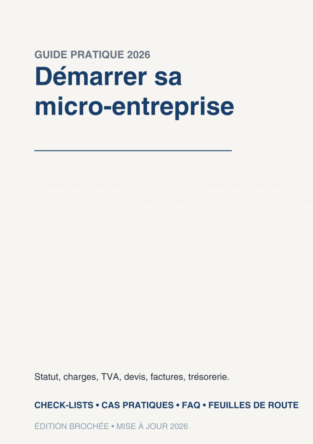 Comment démarrer sa micro-entreprise: Guide pratique pour créer son activité, éviter les erreurs de départ et trouver ses premiers clients