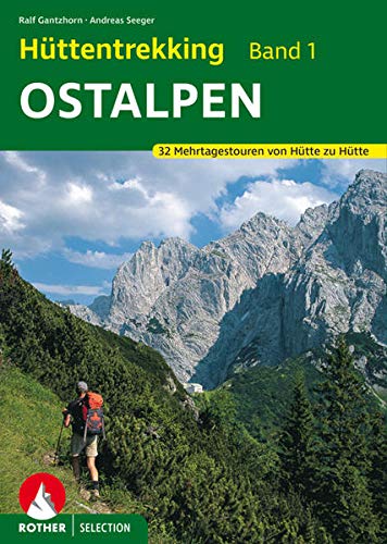 Hüttentrekking Band 1: Ostalpen: 32 Mehrtagestouren von Hütte zu Hütte (Rother Selection) Hüttentrekking Band 1: Ostalpen: 32 Mehrtagestouren von Hütte zu Hütte (Rother Selection)