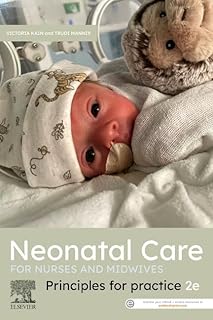 Neonatal Care for Nurses and Midwives: Principles for Practice 2nd Edition