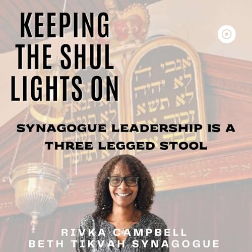 Synagogue Leadership is a Three Legged Stool featuring Rivka Campbell of Beth Tikvah Synagogue