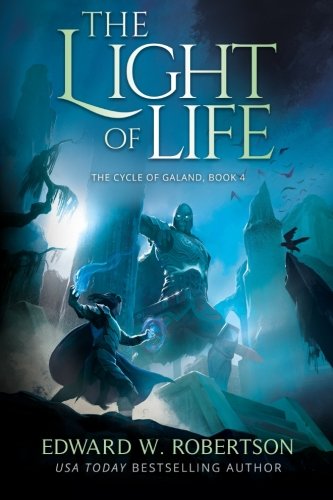The Light of Life: The Cycle of Galand, Book 4