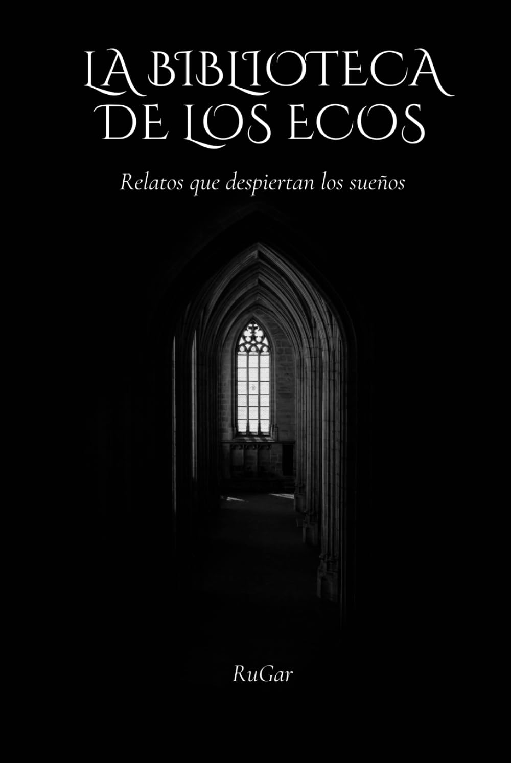 La Biblioteca de los Sueños: Relatos que despiertan los sueños (Cuentos que trascienden el tiempo)