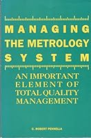 Managing The Metrology System: An Important Element Of Total Quality Management 0873891813 Book Cover