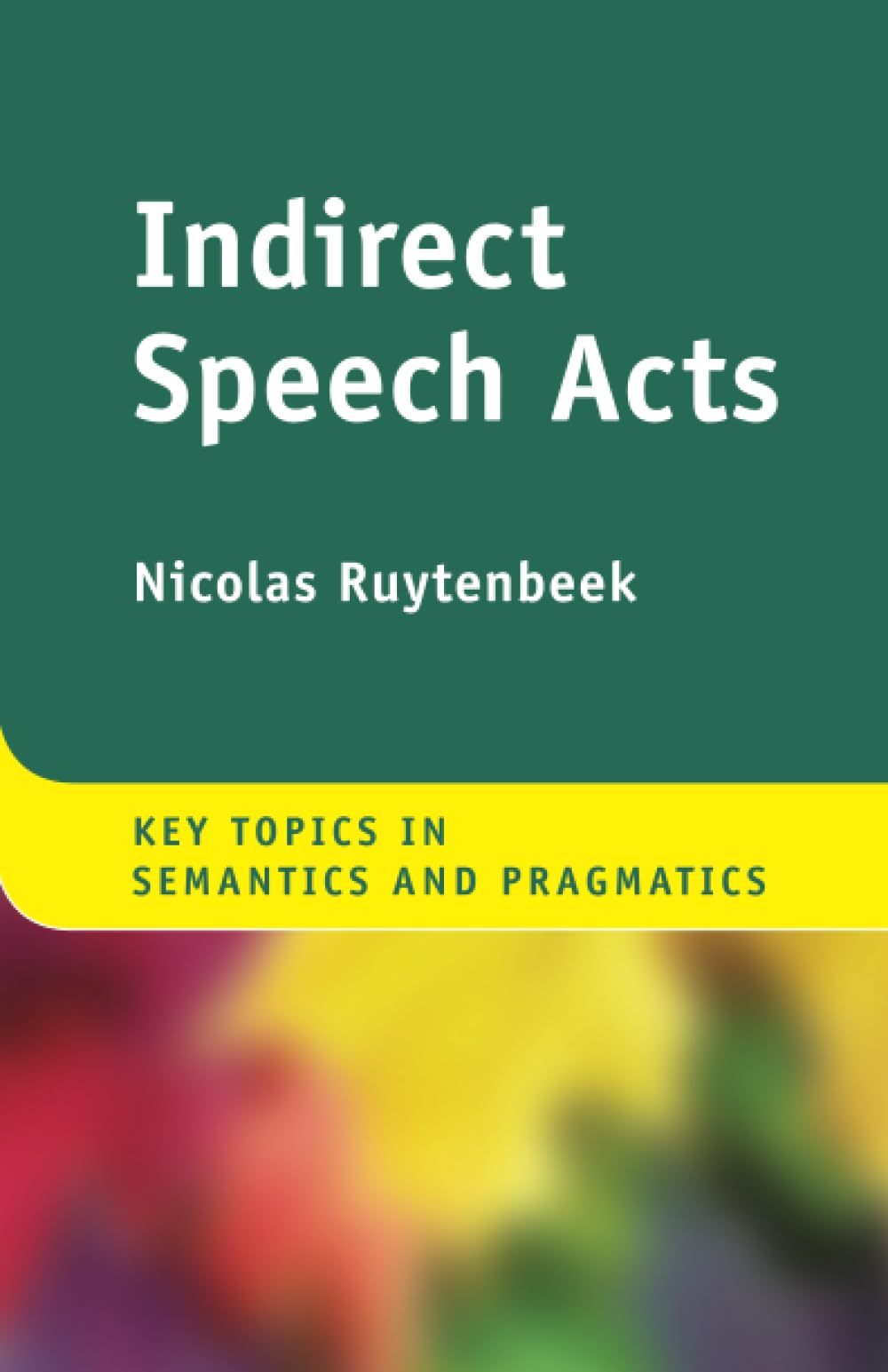 Indirect Speech Acts (Key Topics in Semantics and Pragmatics)