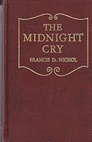 The Midnight Cry: A Defense Of William Miller And The Millerites B000O2PR0C Book Cover