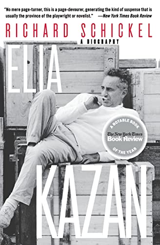 Elia Kazan: A Biography – The Pivotal Director Who Dominated Broadway and Hollywood and Shaped American Culture