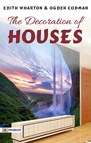 The Decoration of Houses: Ogden Codman and Edith Wharton's Aesthetics in Architecture