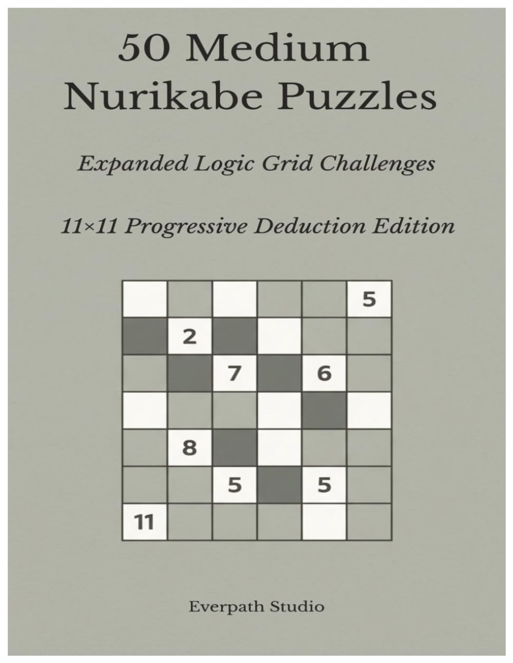 50 Medium Nurikabe Puzzles: Expanded Logic Grid Challenges (Everpath Nurikabe Series)