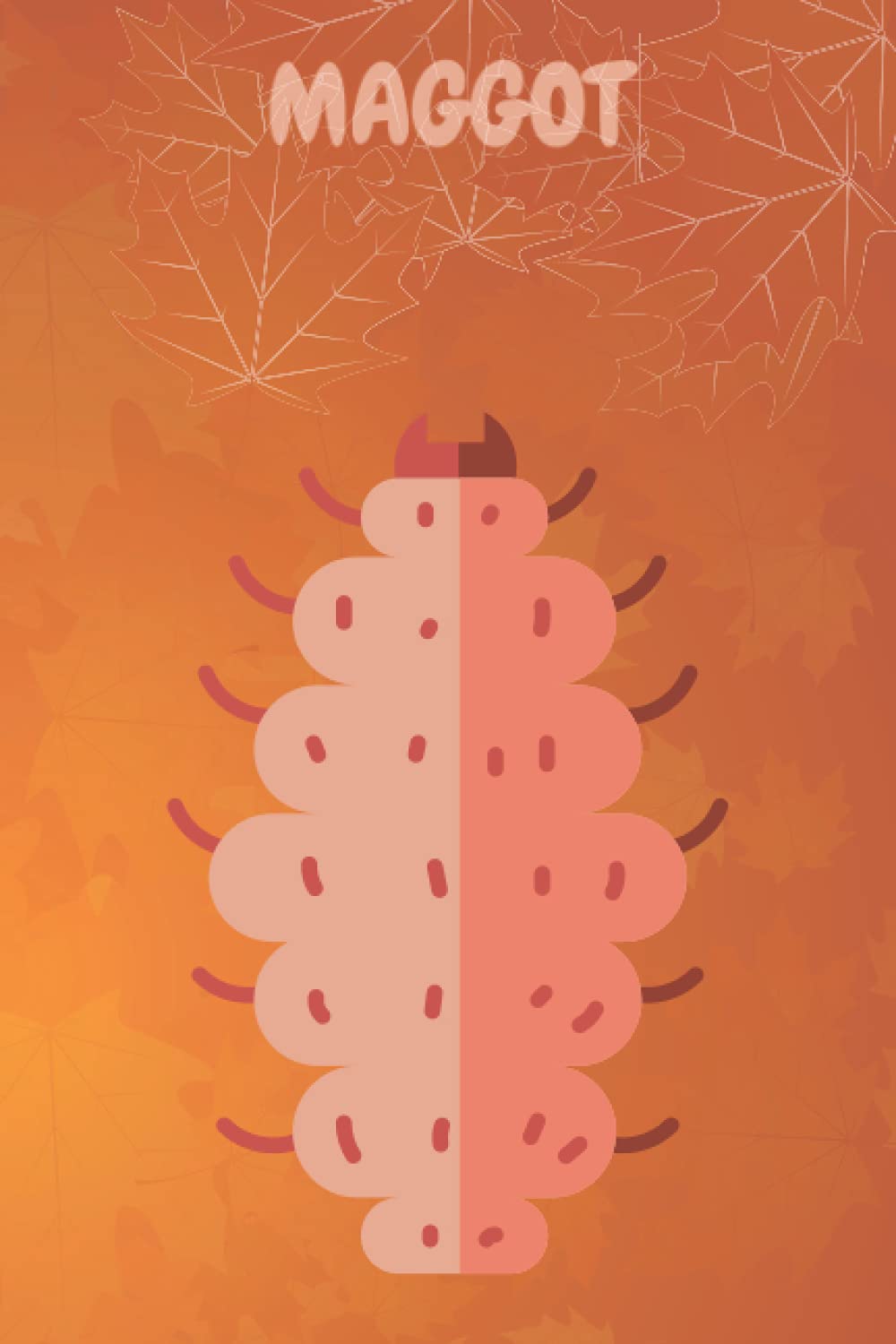 Maggot: Lined notebook 120 pages