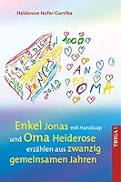 Enkel Jonas mit Handicap und Oma Heiderose erzählen aus 20 gemeinsamen Jahren 3897749416 Book Cover