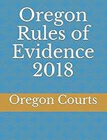 Oregon Rules of Evidence 2018 1983072931 Book Cover
