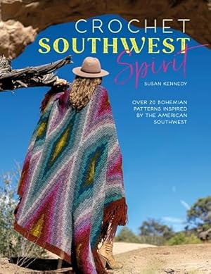 Book cover Crochet Southwest Spirit: Over 20 Bohemian Crochet Patterns Inspired by the American Southwest
