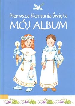 Hardcover Pierwsza Komunia Swieta Moj Album [Polish] Book