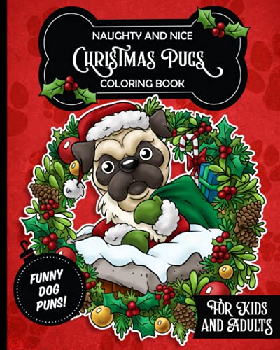 Naughty and Nice Christmas Pugs Coloring Book For Kids and Adults: Anti stress activity pages filled with memes of cute pugs wearing elf outfits, ugly sweaters & Santa Claus hats image 3