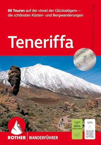 Teneriffa: 88 Touren auf der »Insel der Glückseligen« - die schönsten Küsten- und Bergwanderungen. Mit GPS-Tracks (Rother Wanderführer)