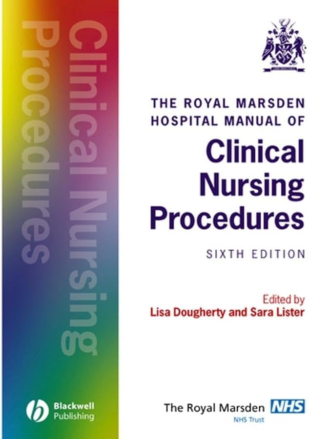 The Royal Marsden Hospital Manual of Clinical Nursing Procedures