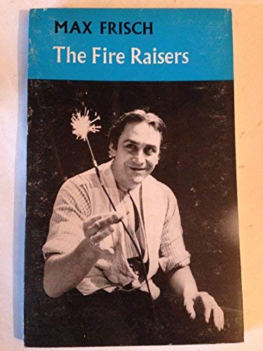 Fire Raisers (Modern Plays): Amazon.co.uk: Frisch, Max: 9780416259001 ...