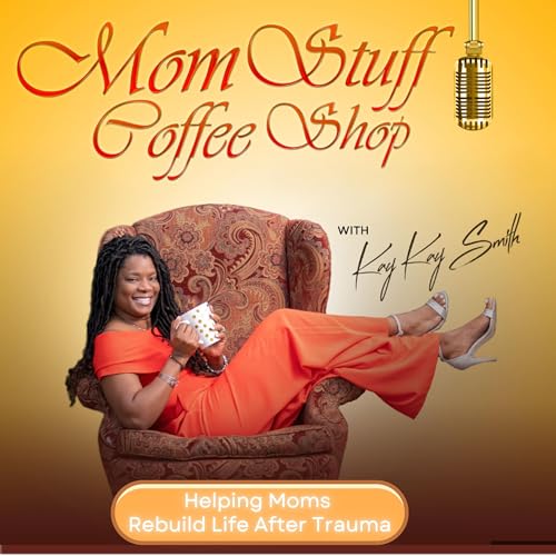 『Mom Stuff Coffee Shop- Rebuilding Life After Trauma』のカバーアート