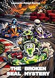 The Karting Mystery - Leonardo Files: The Broken Seal Mystery (Karting Mysteries: Leonardo's files Book 1) (English Edition)