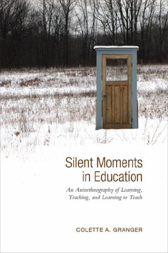 Silent Moments in Education: An Autoethnography of Learning, Teaching, and Learning to Teach