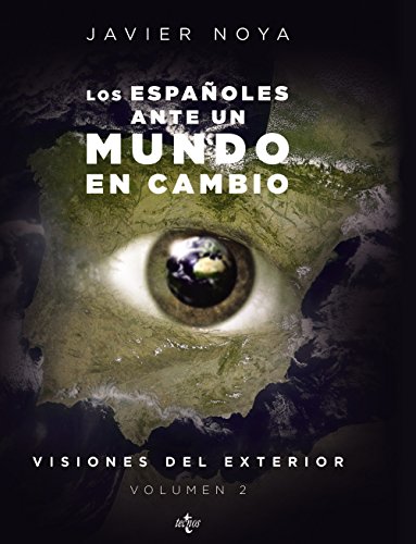 Los españoles ante un Mundo en cambio: Visiones del exterior. Volumen 2