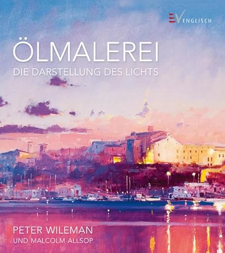 Ölmalerei: Die Darstellung des Lichts