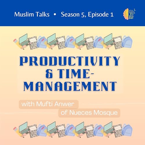 Page de couverture de Productivity and Time-management with Mufti Anwer