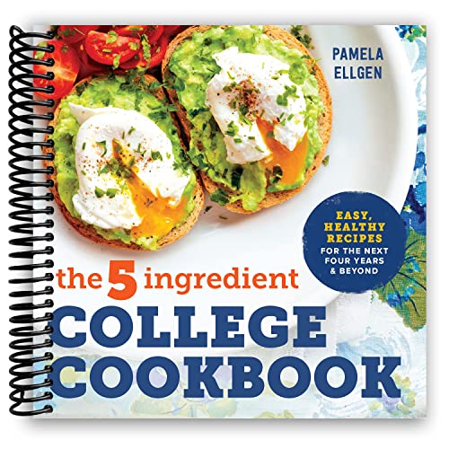 The 5-Ingredient College Cookbook: Easy, Healthy Recipes for the Next