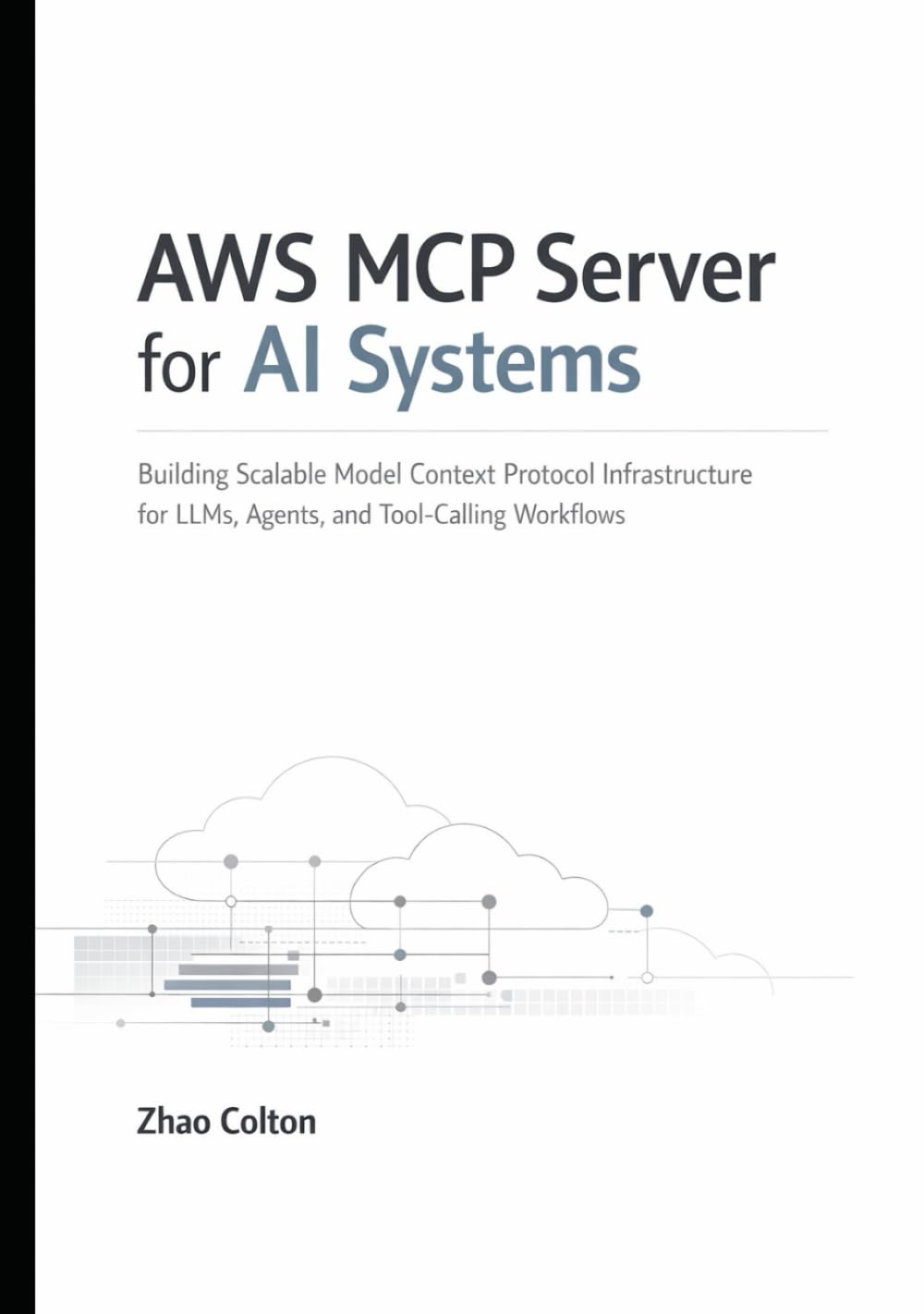 AWS MCP Server for AI Systems: Building Scalable Model Context Protocol Infrastructure for LLMs, Agents, and Tool Calling Workflows