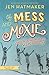 Of Mess and Moxie: Wrangling Delight Out of This Wild and Glorious Life