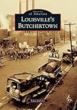 Louisville's Butchertown (Images of America)
