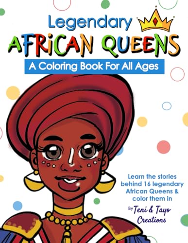 Legendary African Queens: A Coloring Book for All Ages