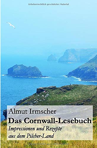 Das Cornwall-Lesebuch: Impressionen und Rezepte aus dem Pilcher-Land
