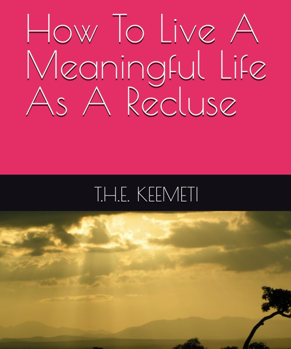 How To Live A Meaningful Life As A Recluse