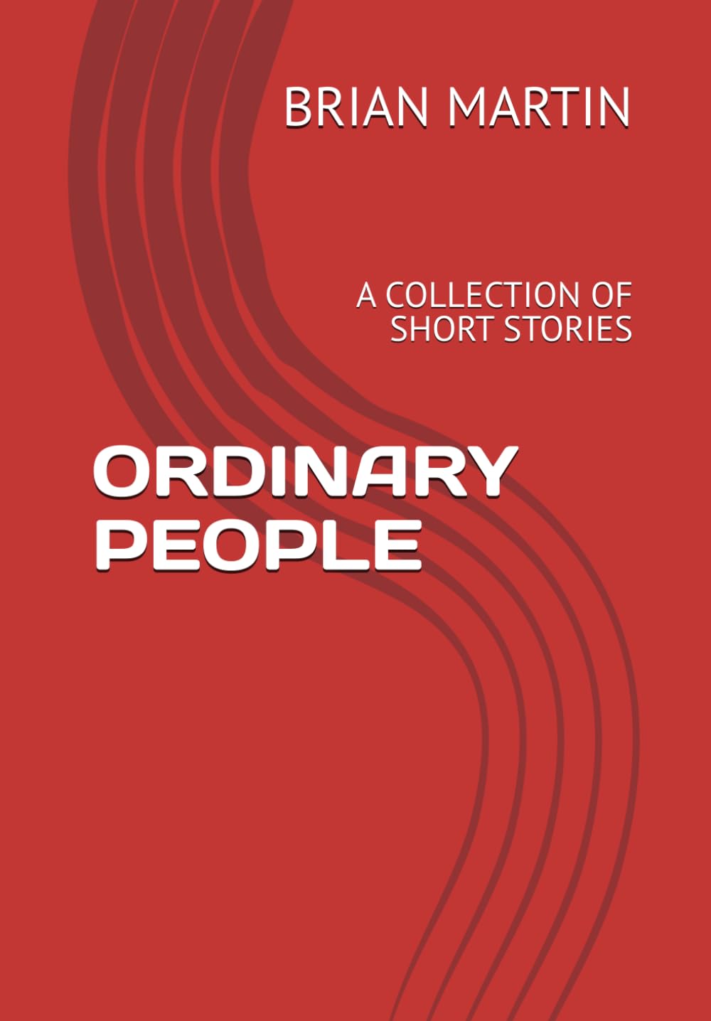 ORDINARY PEOPLE: A COLLECTION OF SHORT STORIES