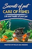 macbook air best buy  Secrets of Pets: Care of Fishes. A Step By Step Guide to Creating and Keeping of Freshwater Fish and Aquariums for Them.: Life and Health of Your Pet (English Edition)