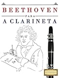  Beethoven para a Clarineta: 10 peças fáciles para a Clarineta livro para principiantes (Portuguese Edition)