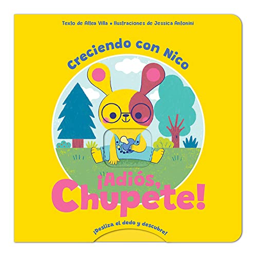 ¡Adiós, chupete!: Creciendo con Nico: 1