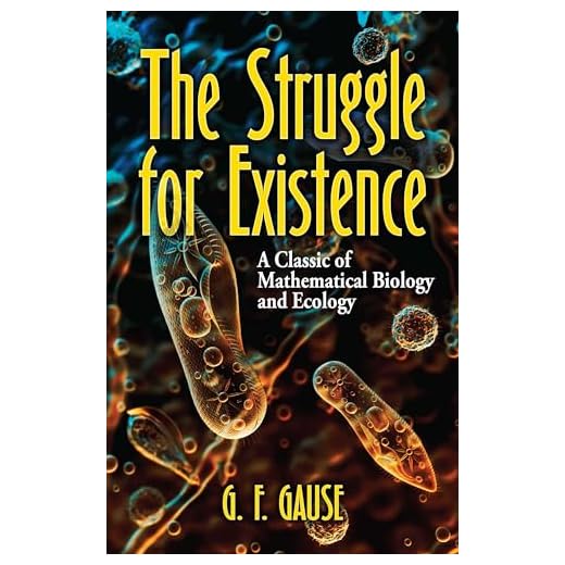 The Struggle for Existence: A Classic of Mathematical Biology and Ecology (Dover Books on Biology)