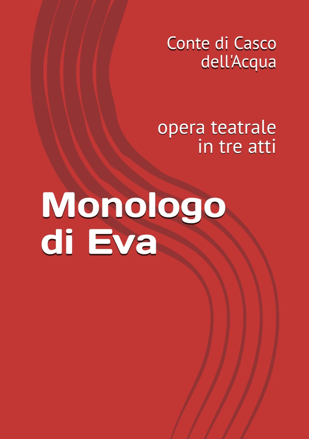 Monologo di Eva: opera teatrale in tre atti