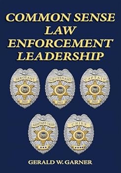 Common Sense Law Enforcement Leadership