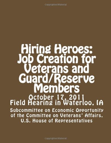 Hiring Heroes: Job Creation for Veterans and Guard/Reserve Members