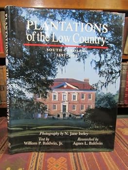 Hardcover Plantations of the Low Country: South Carolina 1697-1865 Book