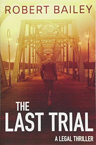 The Last Trial (McMurtrie and Drake Legal Thrillers)