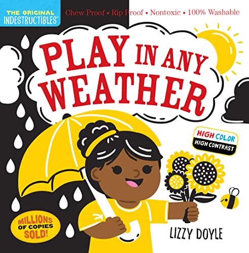 Image of Indestructibles: Play in Any Weather (High Color High Contrast): Chew Proof · Rip Proof · Nontoxic · 100% Washable (Book for Babies, Newborn Books, Safe to Chew)